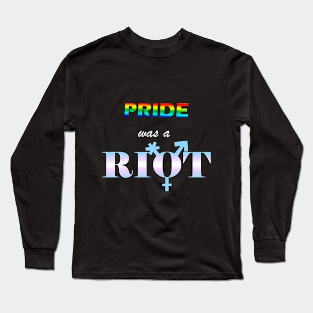 Pride was a RIOT Long Sleeve T-Shirt by FrosteeDoodles